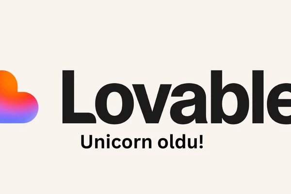 İsveçli Girişim Lovable, 8 Ayda Unicorn Oldu: Kod Yazmadan Uygulama Geliştirme Rüyası Gerçek mi Oluyor?